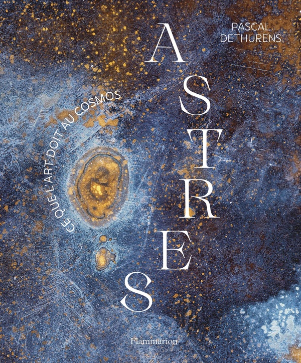 ASTRES - CE QUE L'ART DOIT AU COSMOS