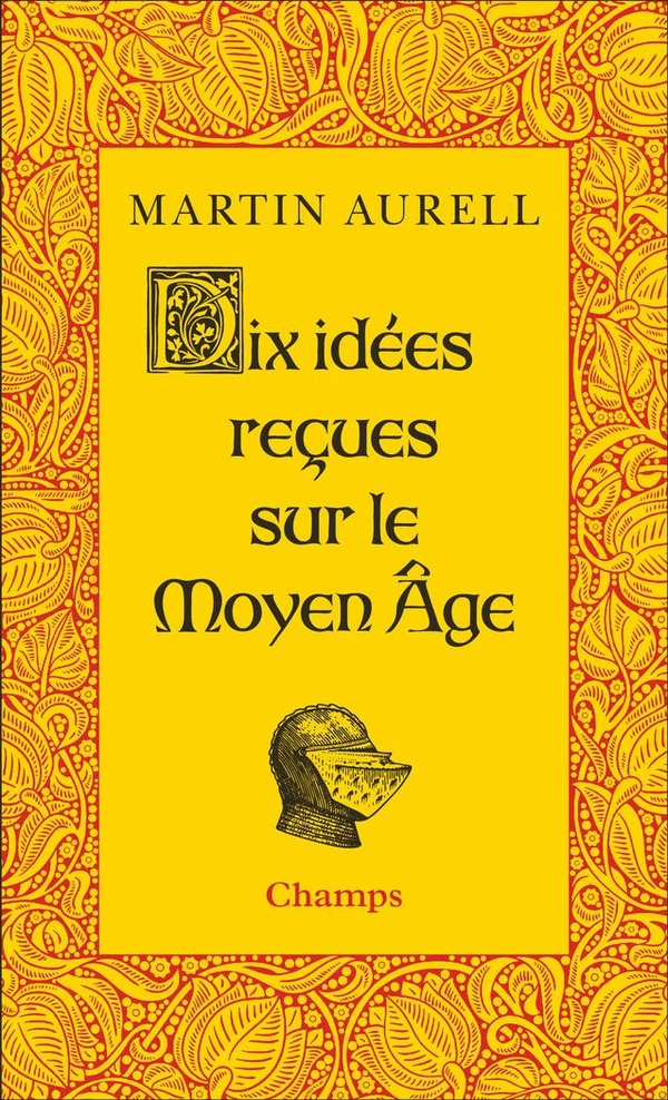 DIX IDEES RECUES SUR LE MOYEN AGE