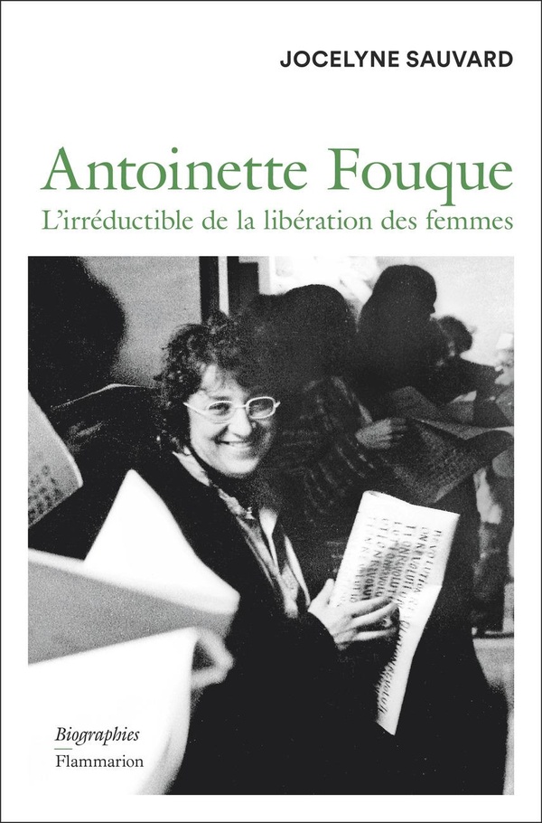 ANTOINETTE FOUQUE - L'IRREDUCTIBLE DE LA LIBERATION DES FEMMES