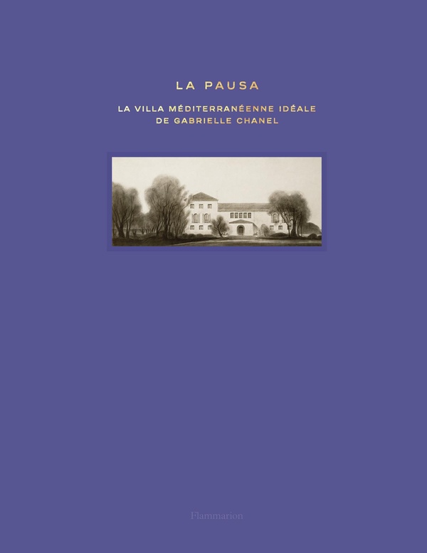 LA PAUSA - LA VILLA MEDITERRANEENNE IDEALE DE GABRIELLE CHANEL
