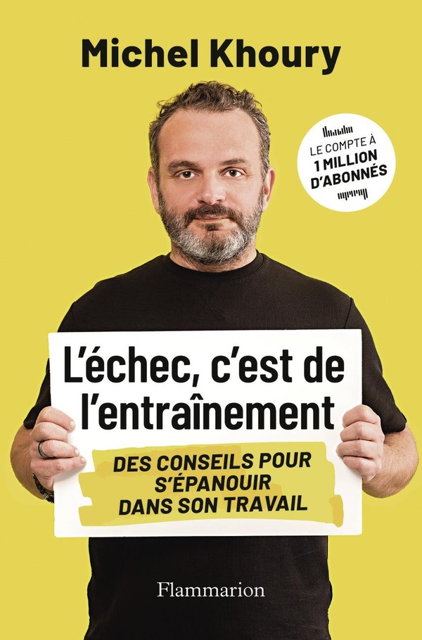 L'ECHEC, C'EST DE L'ENTRAINEMENT - DES CONSEILS POUR S'EPANOUIR DANS SON TRAVAIL