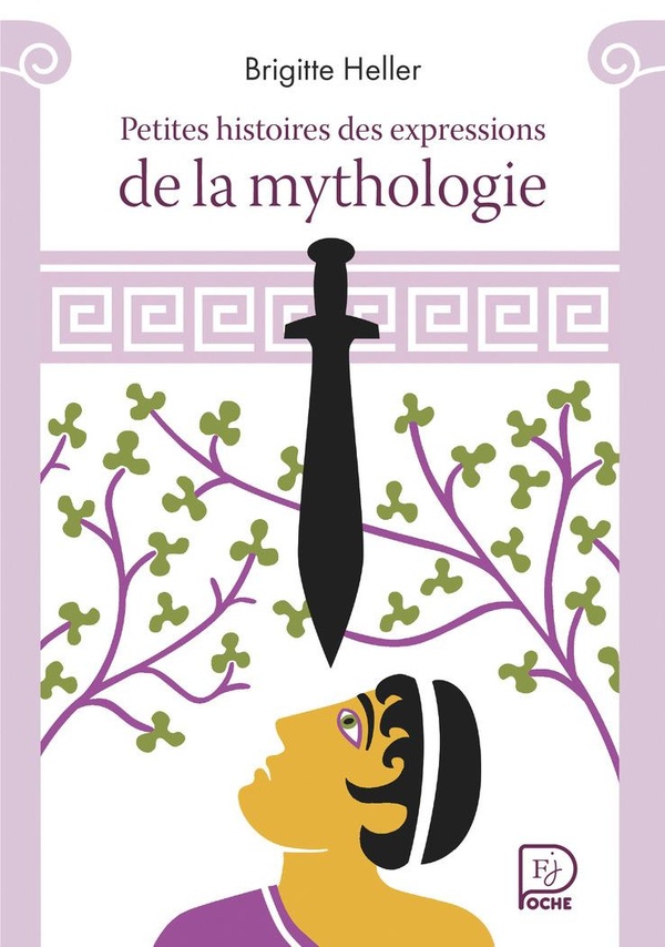 PETITES HISTOIRES DES EXPRESSIONS DE LA MYTHOLOGIE