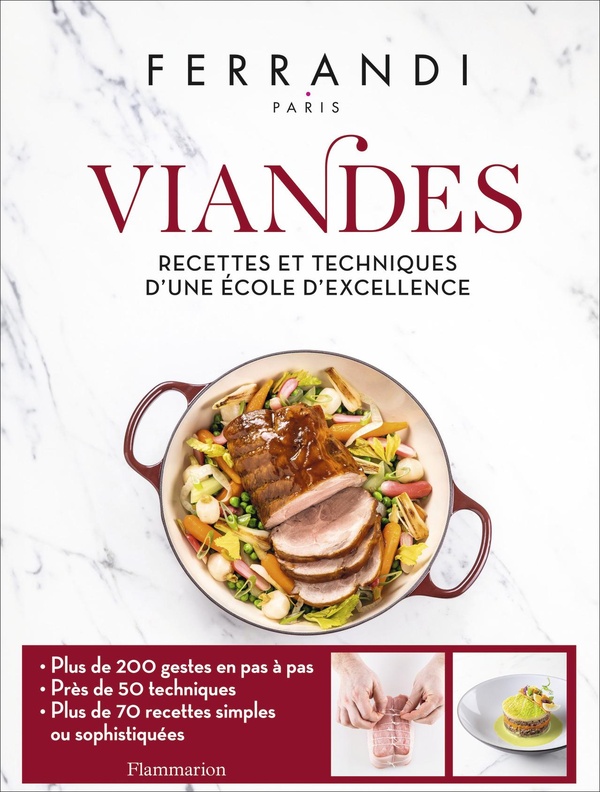 VIANDES - RECETTES ET TECHNIQUES D'UNE ECOLE D'EXCELLENCE