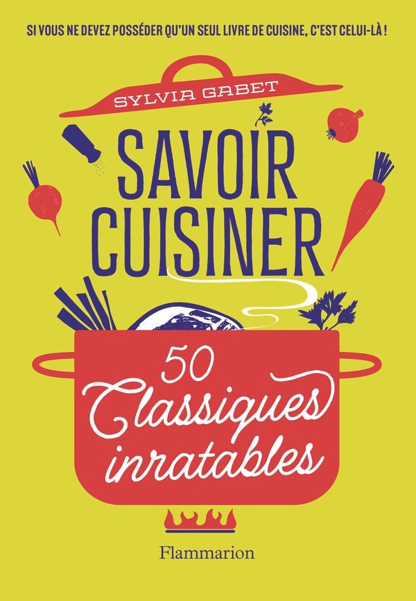 SAVOIR CUISINER - 50 CLASSIQUES INRATABLES