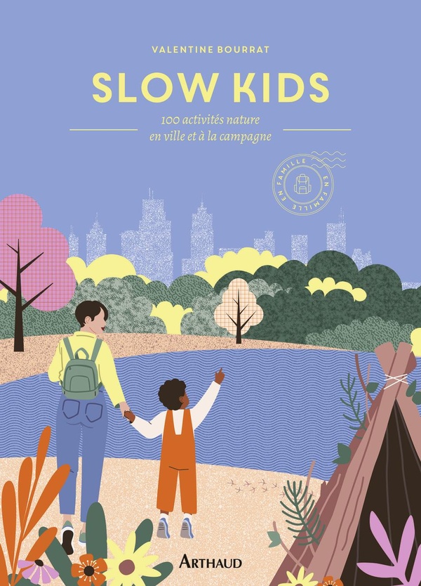 SLOW KIDS - 100 ACTIVITES NATURE EN VILLE ET A LA CAMPAGNE