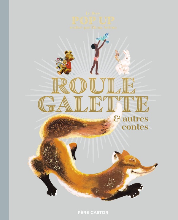 LE LIVRE POP UP DE ROULE GALETTE ET AUTRES CONTES