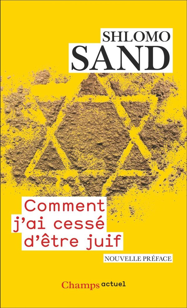 COMMENT J'AI CESSE D'ETRE JUIF - UN REGARD ISRAELIEN