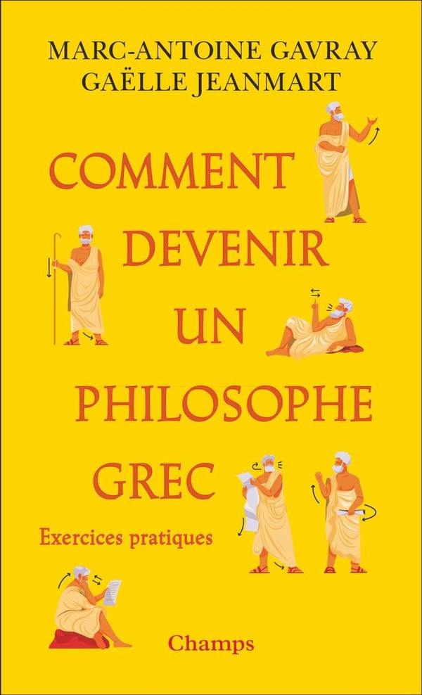 COMMENT DEVENIR UN PHILOSOPHE GREC - EXERCICES PRATIQUES