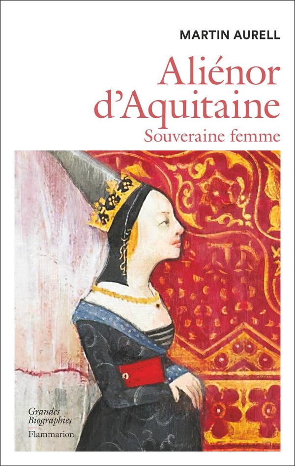 ALIENOR D'AQUITAINE - SOUVERAINE FEMME