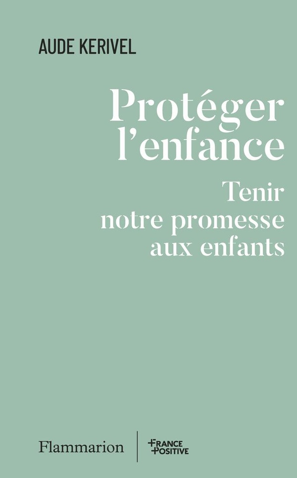 PROTEGER L'ENFANCE - TENIR NOTRE PROMESSE AUX ENFANTS