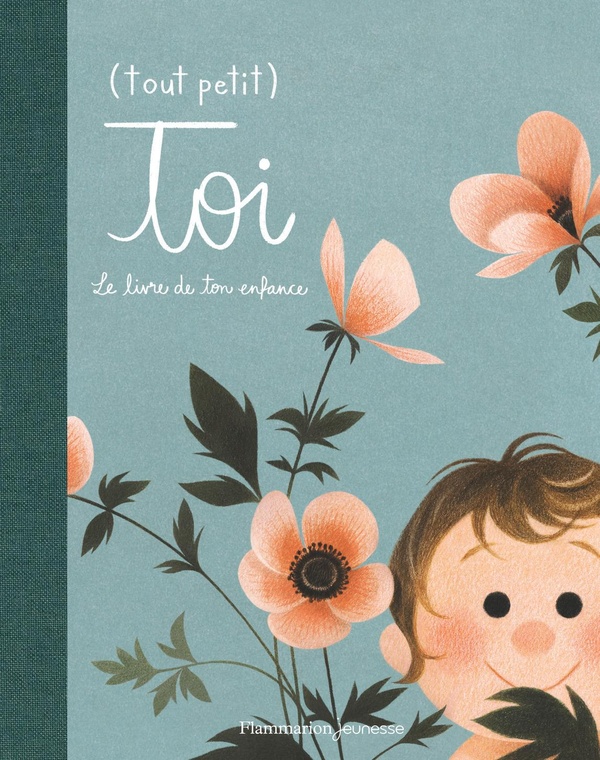 (TOUT PETIT) TOI - LE LIVRE DE TON ENFANCE