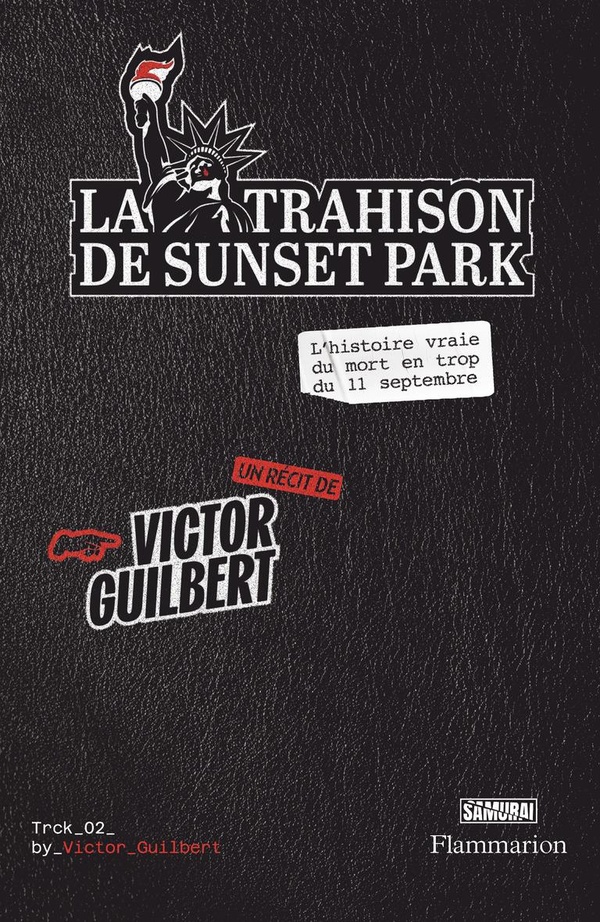 LA TRAHISON DE SUNSET PARK - L'HISTOIRE VRAIE DU MORT EN TROP DU 11 SEPTEMBRE