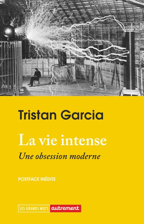LA VIE INTENSE - UNE OBSESSION MODERNE