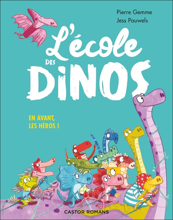 L'ECOLE DES DINOS - EN AVANT, LES HEROS !