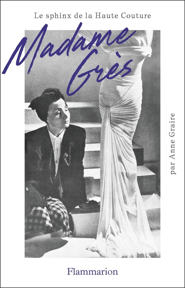 MADAME GRES - LE SPHINX DE LA HAUTE COUTURE