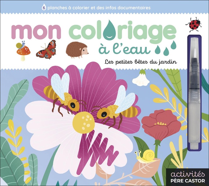 MON COLORIAGE A L'EAU - LES PETITES BETES DU JARDIN