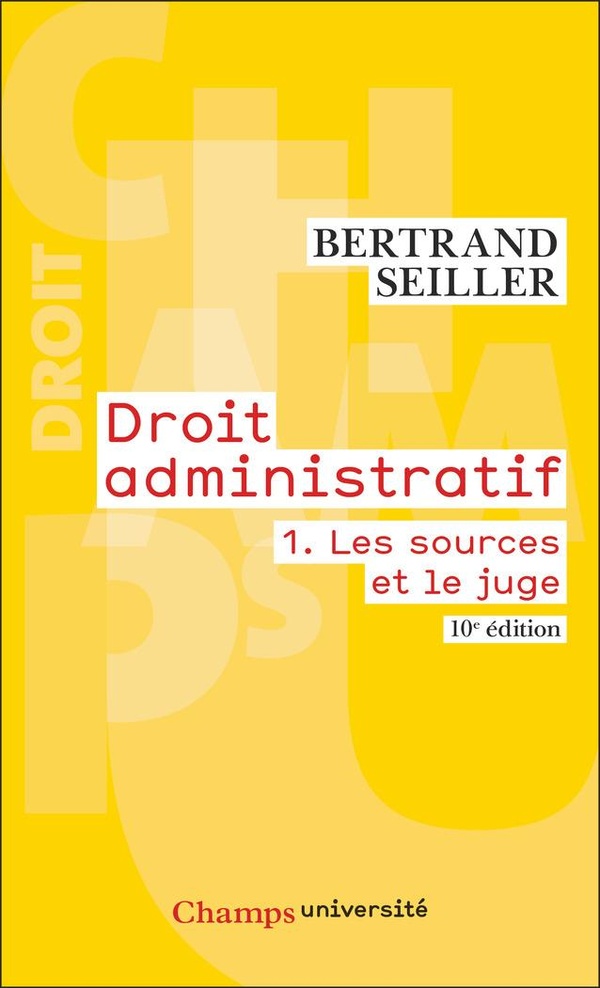 DROIT ADMINISTRATIF - VOL01 - LES SOURCES ET LE JUGE