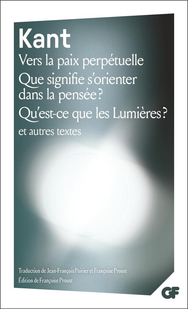 VERS LA PAIX PERPETUELLE - QUE SIGNIFIE S'ORIENTER DANS LA PENSEE ? - QU'EST-CE QUE LES LUMIERES ? E