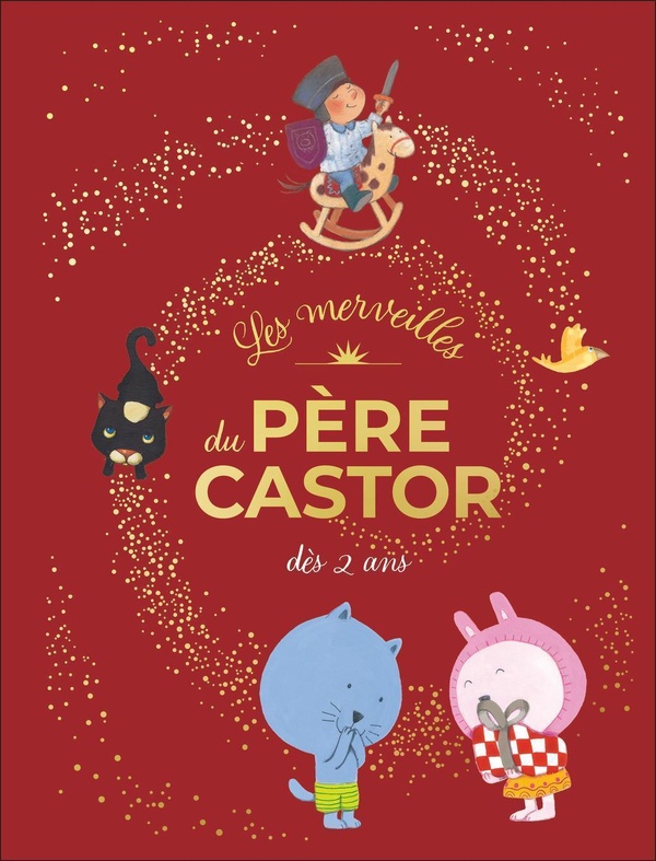 LES MERVEILLES DU PERE CASTOR - HISTOIRES DES 2 ANS