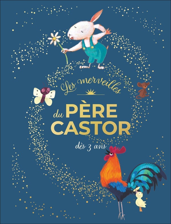 LES MERVEILLES DU PERE CASTOR - HISTOIRES DES 3 ANS