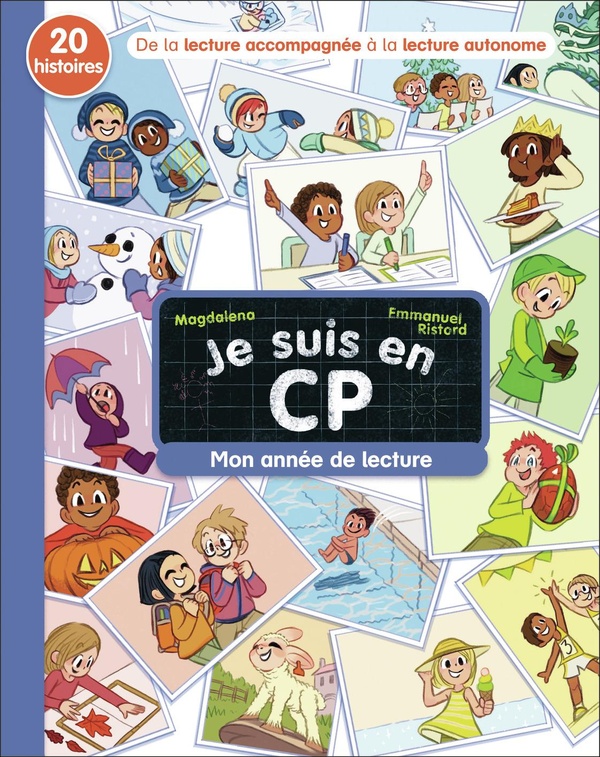 JE SUIS EN CP - MON ANNEE DE LECTURE - 20 HISTOIRES, DE LA LECTURE ACCOMPAGNEE A LA LECTURE AUTONOME