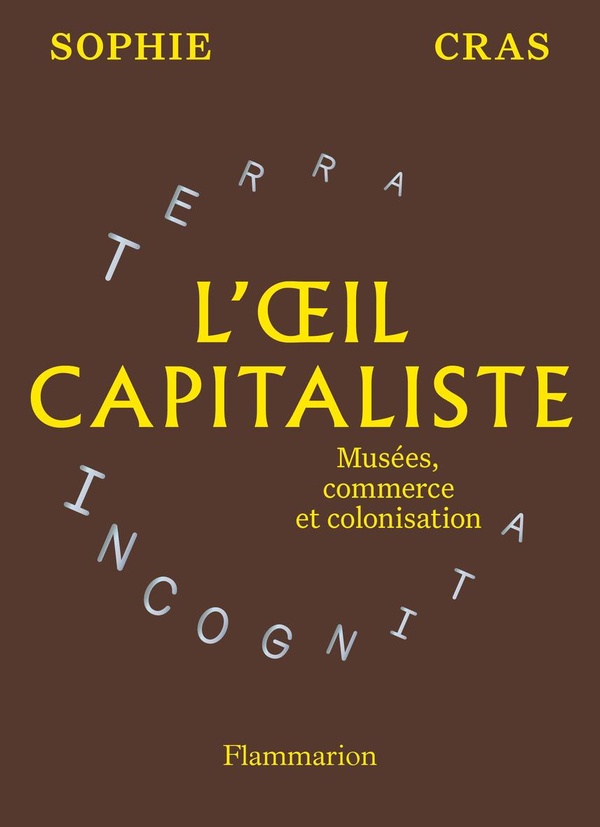 L'OEIL CAPITALISTE - MUSEES, COMMERCE ET COLONISATION
