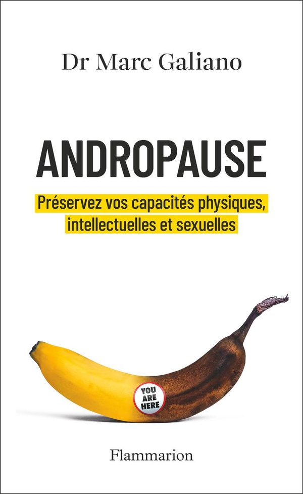 ANDROPAUSE - PRESERVEZ VOS CAPACITES PHYSIQUES, INTELLECTUELLES ET SEXUELLES
