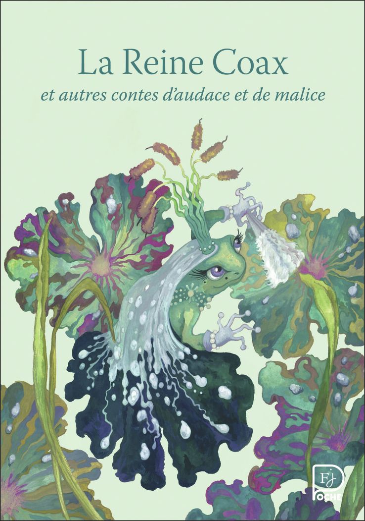 LA REINE COAX - ET AUTRES CONTES D'AUDACE ET DE MALICE