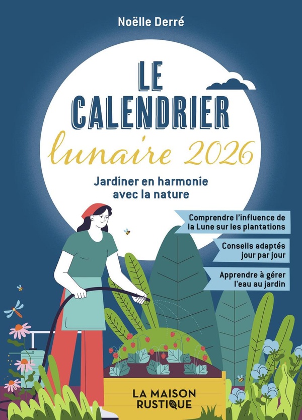 LE CALENDRIER LUNAIRE 2026 - JARDINER EN HARMONIE AVEC LA NATURE
