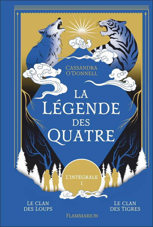 LA LEGENDE DES QUATRE - L'INTEGRALE, TOME 1-LE CLAN DE LOUPS - LE CLAN DES TIGRES