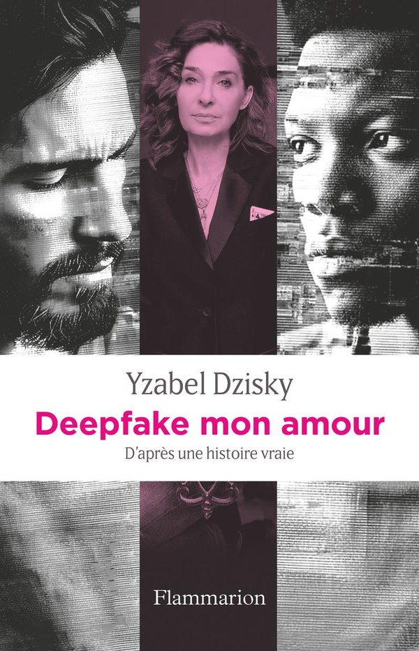 DEEPFAKE MON AMOUR - D'APRES UNE HISTOIRE VRAIE