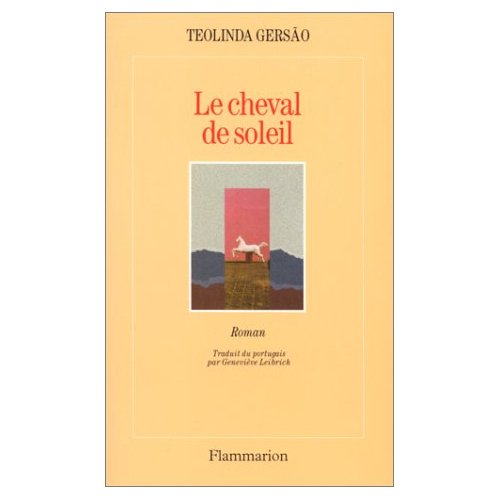 LE CHEVAL DE SOLEIL - - TRADUIT DU PORTUGAIS