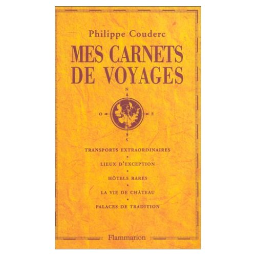MES CARNETS DE VOYAGES - TRANSPORTS EXTRAORDINAIRES, LIEUX D'EXCEPTION, HOTELS RARES, LA VIE DE CHAT