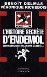 L'HISTOIRE SECRETE D'ENDEMOL - STAR ACADEMY, LOFT STORY, LA FERME CELEBRITES : L'ENQUETE