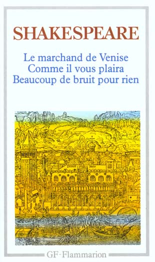 LE MARCHAND DE VENISE - BEAUCOUP DE BRUIT POUR RIEN - COMME IL VOUS PLAIRA