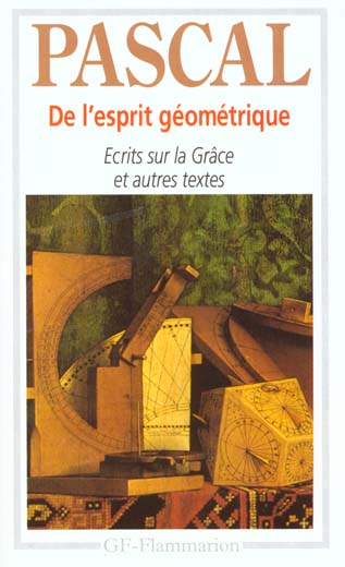 DE L'ESPRIT GEOMETRIQUE - ECRITS SUR LA GRACE ET AUTRES TEXTES