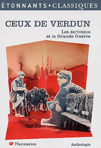 CEUX DE VERDUN (NOUVELLE COUVERTURE) - LES ECRIVAINS ET LA GRANDE GUERRE