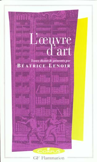 L'OEUVRE D'ART - TEXTES CHOISIS ET PRESENTES PAR BEATRICE LENOIR