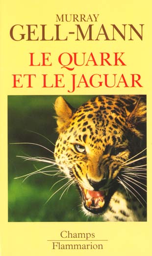 LE QUARK ET LE JAGUAR - VOYAGE AU COEUR DU SIMPLE ET DU COMPLEXE