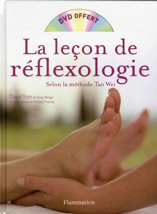 LA LECON DE REFLEXOLOGIE + DVD - SELON LA METHODE TAO WEI