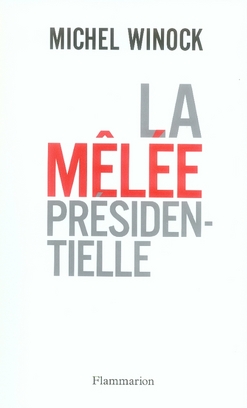 LA MELEE PRESIDENTIELLE
