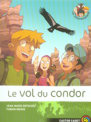 LES SAUVENATURE - T04 - LE VOL DU CONDOR