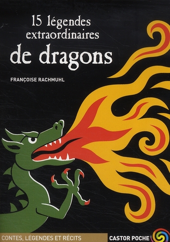 15 LEGENDES EXTRAORDINAIRES DE DRAGONS