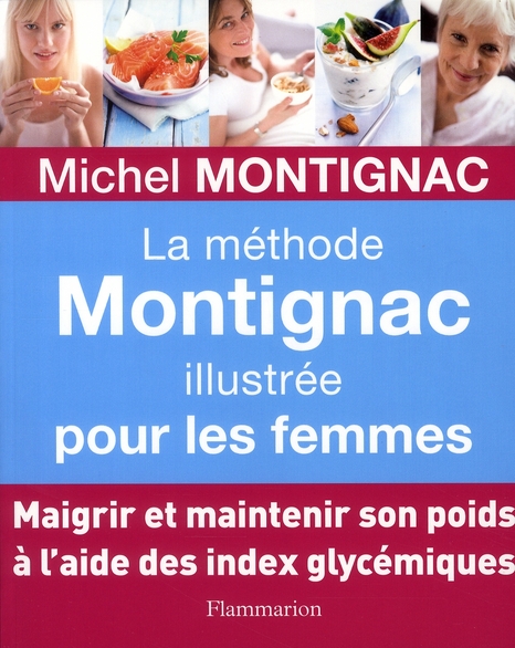 LA METHODE MONTIGNAC ILLUSTREE POUR LES FEMMES - ILLUSTRATIONS, COULEUR