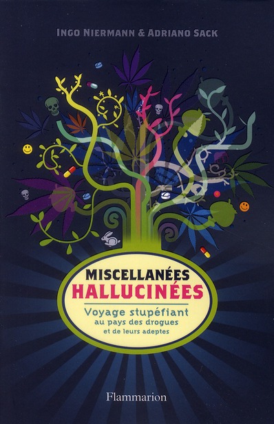 MISCELLANEES HALLUCINEES - VOYAGE STUPEFIANT AU PAYS DES DROGUES ET DE LEURS ADEPTES