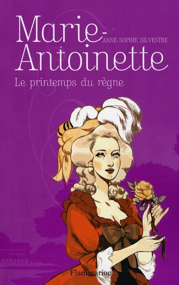 MARIE-ANTOINETTE - T03 - LE PRINTEMPS DU REGNE