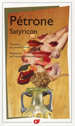 SATYRICON - TRADUCTION PAR LEURENT TAILHADE, PRESENTATION PAR FRANCOISE DESBORDES