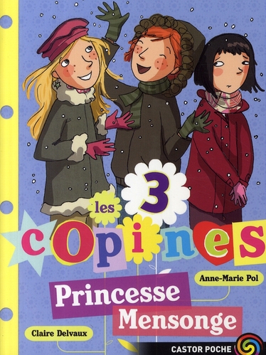 LES 3 COPINES - T06 - PRINCESSE MENSONGE