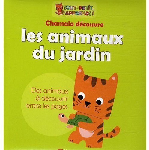 CHAMALO DECOUVRE LES ANIMAUX DU JARDIN