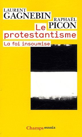 LE PROTESTANTISME - LA FOI INSOUMISE